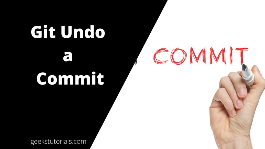 Git Undo A Commit Geekstutorials